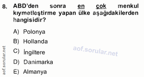 8. soru: ABD'den sonra en sok menkul kıymetleştirme yapan ülke aşağıdakilerden hangisidir? A) Polonya B) Hollanda r.n rula C)…