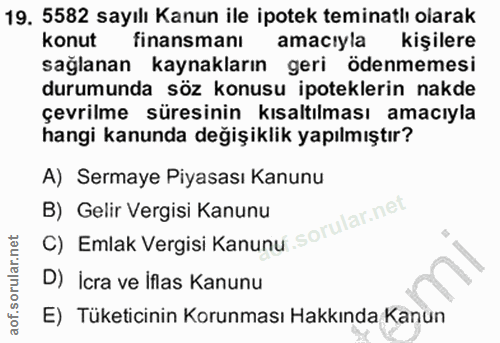 19. soru: 5582 sayılı Kanun ile ipotek teminatlı olarak konut finansmanı amacıyla kişilere sağlanan kaynakların geri ödenmemesi…