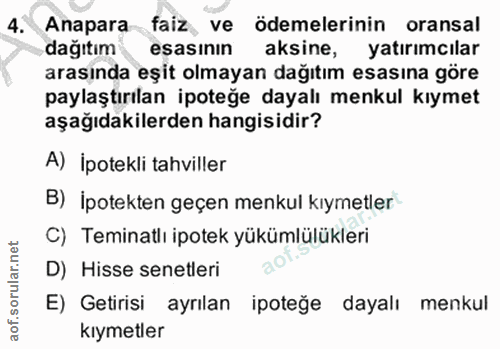 4. soru: Anapara faiz, ve ödemelerinin oransal dağıtım esasının aksine, yatırımcılar arasında eşit olmayan dağıtım esasına gör…