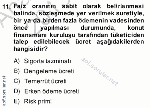 11. soru: Faiz oranının sabit olarak belirlenmesi halinde, sözleşmede yer verilmek suretiyle, bir ya da birden fazla ödemenin v…