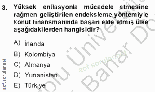 3. soru: Yüksek enflasyonla mücadele etmesine rağmen geliştirilen endeksleme yöntemiyle konut finansmanında başarı elde etmiş…