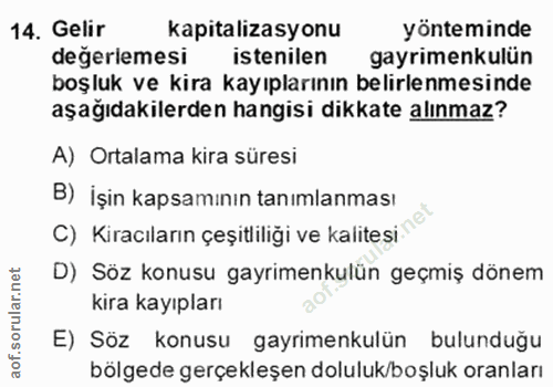 14. soru: Gelir kapitalizasyonu yönteminde değerlemesi istenilen gayrimenkulün boşluk ve kira kayıplarının belirlenmesinde aşağ…