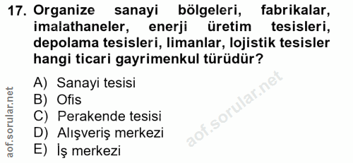 17. soru: Organize sanayi bölgeleri, fabrikalar, imalathaneler, enerji üretim tesisleri, depolama tesisleri, limanlar, lojistik…