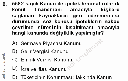 9. soru: 5582 sayılı Kanun ile ipotek teminatlı olarak konut finansmanı amacıyla kişilere sağlanan kaynakların geri ödenmemesi…