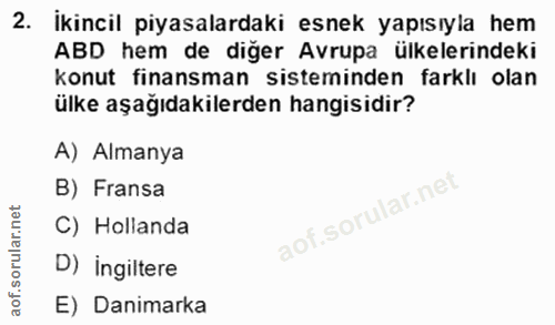 2. soru: İkincil piyasalardaki esnek yapısıyla hem ABD hem de diğer Avrupa ülkelerindeki konut finansman sisteminden farklı ol…