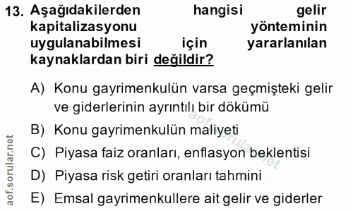 13. soru: Aşağıdakilerden hangisi gelir kapitalizasyonu yönteminin uygulanabilmesi için yararlanılan kaynaklardan biri değildir…