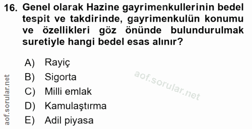 16. soru: Genel olarak Hazine gayrimenkullerinin bedel tespit ve takdirinde, gayrimenkulün konumu ve özellikleri göz önünde bul…
