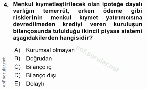 4. soru: Menkul kıymetleştirilecek olan ipoteğe dayalı varlığın temerrüt, erken ödeme gibi risklerinin menkul kıymet yatırımcı…