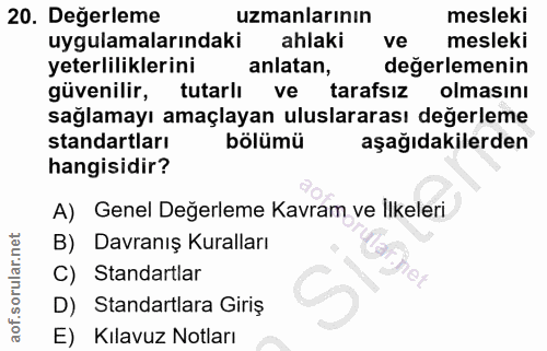 20. soru: Değerleme uzmanlarının mesleki uygulamalarındaki ahlaki ve mesleki yeterliliklerini k anlatan, değerlemenin güvenilir…