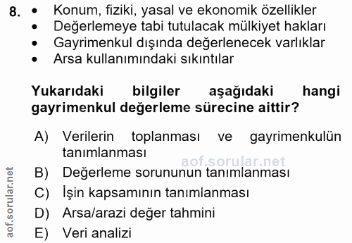 8. soru: • Konum, fiziki, yasal ve ekonomik özellikler • Değerlemeye tabi tutulacak mülkiyet hakları • Gayrimenkul dışında değ…