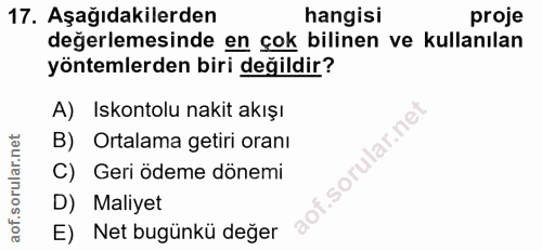 17. soru: Aşağıdakilerden hangisi proje değerlemesinde en çok bilinen ve kullanılan yöntemlerden biri değildir? A) Iskontolu na…