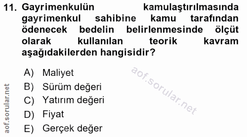 11. soru: Gayrimenkulün kamulaştırılmasında gayrimenkul sahibine kamu tarafindan ödenecek bedelin belirlenmesinde ölçüt olarak…