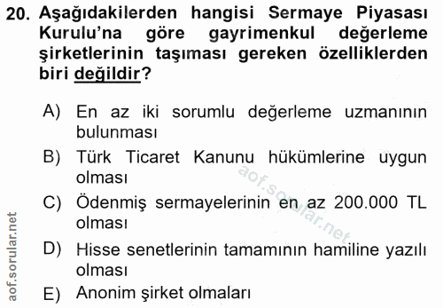20. soru: Aşağıdakilerden hangisi Sermaye Piyasası Kurulu'na göre gayrimenkul degerleme şirketlerinin taşıması gereken özellikl…