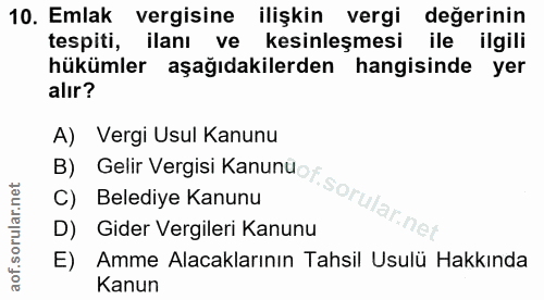 10. soru: Emlak vergisine ilişkin vergi değerinin tespiti, ilanı ve kesinleşmesi ile ilgili hükümler aşağıdakilerden hangisinde…