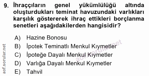 9. soru: İhraççıların genel yükümlülüğü altında oluşturdukları teminat havuzundaki varlıkları karşılık göstererek ihraç ettikl…