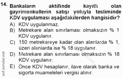 14. soru: Bankaların aktifinde kayitlı olan gayrimenkullerin satışı yoluyla tesliminde KDV uygulaması aşağıdakilerden hangisidi…