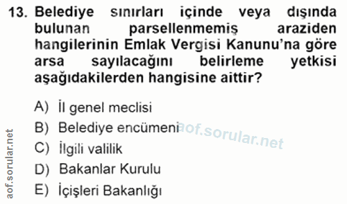 13. soru: Belediye sınırları içinde veya dışında bulunan parsellenmemiş araziden hangilerinin Emlak Vergisi Kanunu'na göre arsa…