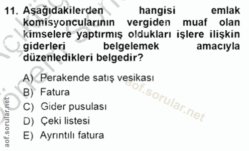 11. soru: Aşağıdakilerden hangisi emlak komisyoncularının vergiden muaf olan kimselere yaptırmış oldukları işlere ilişkin gider…