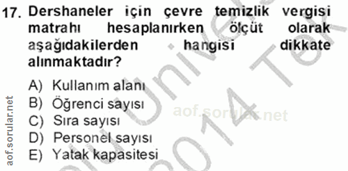 17. soru: Dershaneler için çevre temizlik vergisi matrahi hesaplanırken ölçüt olarak aşağıdakilerden hangisi dikkate alınmaktad…