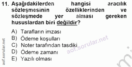 11. soru: Aşağıdakilerden hangisi aracılık sözleşmesinin özelliklerinden ve sözleşmede alması gereken hususlardan biri değildir…
