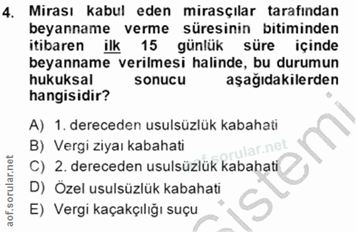 4. soru: Mirası kabul eden mirasçılar tarafından beyanname verme süresinin bitiminden itibaren ilk 15 günlük süre içinde beyan…