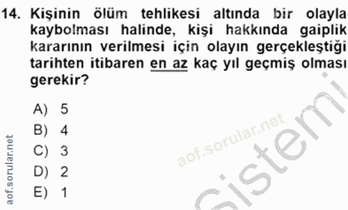 14. soru: Kişinin ölüm tehlikesi altında bir olayla kaybolması halinde, kişi hakkında gaiplik kararının verilmesi için olayın g…