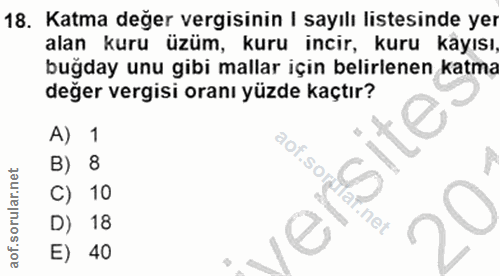 18. soru: Katma değer vergisinin | sayılı listesinde yer alan kuru üzüm, kuru incir, kuru kayısı, buğday unu gibi mallar için b…