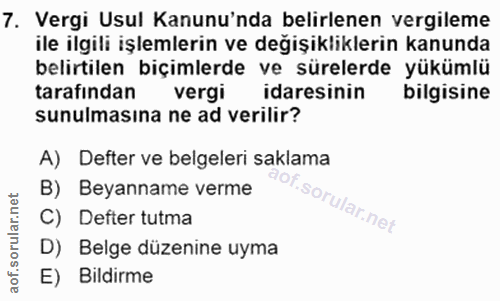 7. soru: Vergi Usul Kanunu'nda belirlenen vergileme ile ilgili işlemlerin ve değişikliklerin kanunda belirtilen biçimlerde ve…
