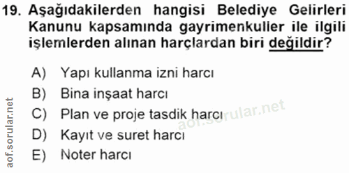 19. soru: Aşağıdakilerden hangisi Belediye Gelirleri Kanunu kapsamında gayrimenkuller ile ilgili işlemlerden alınan harçlardan…