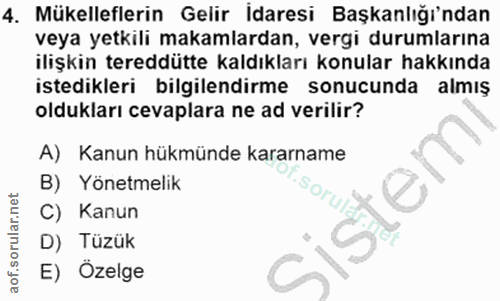 4. soru: Mükelleflerin Gelir Idaresi Başkanlığı'ndan veya yetkili makamlardan, vergi durumlarına ilişkin tereddütte kaldıkları…