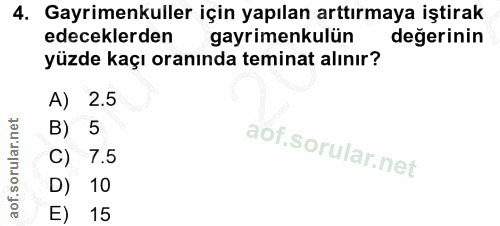 4. soru: Gayrimenkuller için yapılan arttırmaya iştirak edeceklerden gayrimenkulün değerinin yüzde kaçı oranında teminat alını…