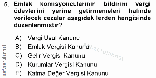 5. soru: Emlak komisyoncularının bildirim vergi ödevlerini yerine getirmemeleri halinde verilecek cezalar aşağıdakilerden hang…