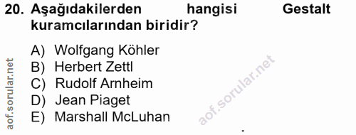 20. soru: Aşağıdakilerden hangisi Gestalt kuramcılarından biridir? A) Wolfgang Köhler B) Herbert Zettl f. C) Rudolf Arnheim D)…