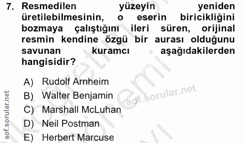7. soru: Resmedilen yüzeyin yeniden üretilebilmesinin, • eserin biricikliğini bozmaya çalıştığını ileri süren, orijinal resmin…