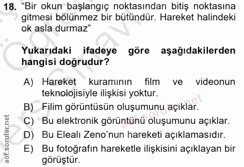 18. soru: "Bir okun başlangıç noktasından bitiş noktasına gitmesi bölünmez bir bütündür. Hareket halindeki ok asla durmaz" Yuka…