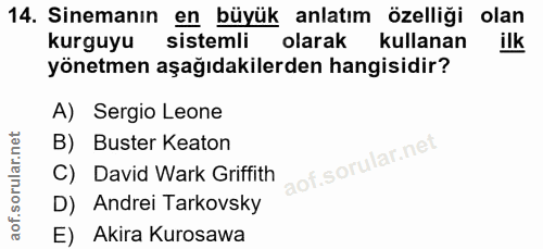 14. soru: Sinemanın en büyük anlatım özelliği olan kurguyu sistemli olarak kullanan ilk yönetmen aşağıdakilerden hangisidir? A)…