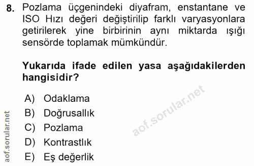 8. soru: Pozlama üçgenindeki diyafram, enstantane ve ISO Hızı değeri değiştirilip farklı varyasyonlara getirilerek yine birbir…