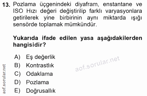 13. soru: Pozlama üçgenindeki diyafram, enstantane ve ISO Hızı değeri değiştirilip farklı varyasyonlara getirilerek yine birbir…