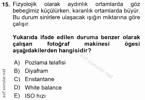 15. soru: Fizyolojik olarak aydınlık ortamlarda göz bebegimiz küçülürken, karanlık ortamlarda büyür. Bu durum sinirlere ulaşaca…