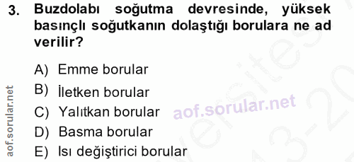 3. soru: Buzdolabı soğutma devresinde, yüksek basınçlı soğutkanın dolaştığı borulara ne ad verilir? A) Emme borular B) İletken…