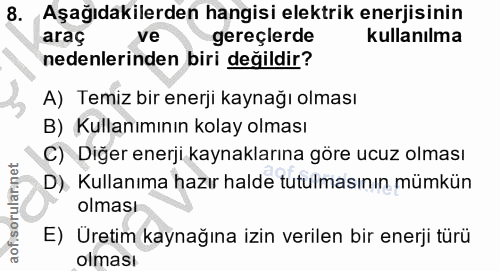 8. soru: Aşağıdakilerden hangisi elektrik enerjisinin araç ve gereçlerde kullanılma nedenlerinden biri değildir? A) Temiz bir…