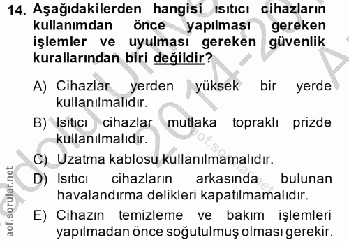 14. soru: Aşağıdakilerden hangisi ısıtıcı cihazların kullanımdan önce yapılması gereken işlemler ve uyulması gereken güvenlik k…