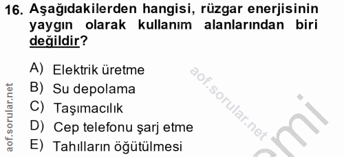16. soru: Aşağıdakilerden hangisi, rüzgar enerjisinin yaygın olarak kullanım alanlarından biri değildir? A) Elektrik üretme B)…