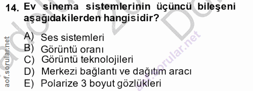 14. soru: Ev sinema sistemlerinin üçüncü bileşeni aşağıdakilerden hangisidir? A) Ses sistemleri ar.net B) Görüntü oranı C) Görü…