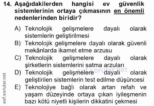 14. soru: Aşağıdakilerden hangisi ev güvenlik sistemlerinin ortaya çıkmasının en önemli nedenlerinden biridir? A) Teknolojik ge…