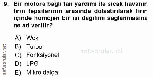 9. soru: Bir motora bağlı fan yardımı ile sıcak havanın fırın tepsilerinin arasında dolaştırılarak fırın içinde homojen bir ıs…