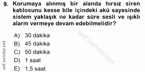 9. soru: Korumaya alınmış bir alanda hırsız siren kablosunu kesse bile içindeki akü sayesinde sistem yaklaşık ne kadar süre se…