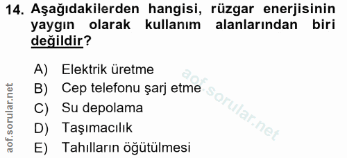 14. soru: Aşağıdakilerden hangisi, rüzgar enerjisinin yaygın olarak kullanım alanlarından biri değildir? A) Elektrik üretme Cep…