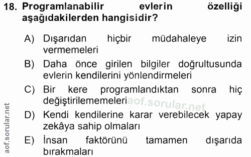18. soru: Programlanabilir evlerin özelliği aşağıdakilerden hangisidir? A) Dışarıdan hiçbir müdahaleye izin vermemeleri B) Daha…