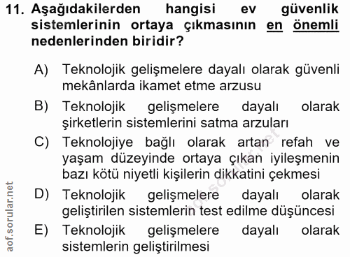 11. soru: Aşağıdakilerden hangisi ev güvenlik sistemlerinin ortaya çıkmasının en önemli nedenlerinden biridir? A) Teknolojik ge…